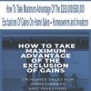 How To Take Maximum Advantage Of The $250,000$500,000 Exclusions Of Gains On Home Sales – Homeowners and Investors | Available Now !