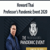 Howard Thai – Professor’s Pandemic Event 2020 | Available Now !