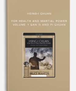 Hsing-i Chuan for Health and Martial Power: Volume 1 San Ti and Pi Chuan | Available Now !