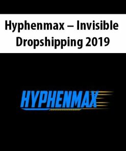 Hyphenmax – Invisible Dropshipping 2019 | Available Now !