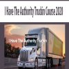 1St – I Have The Authority Truckin Course 2020 | Available Now !