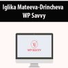 Iglika Mateeva-Drincheva – WP Savvy | Available Now !