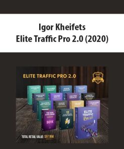 Igor Kheifets – Elite Traffic Pro 2.0 (2020) | Available Now !