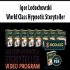 Igor Ledochowski – World Class Hypnotic Storyteller | Available Now !