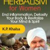 Ayurvedic Herbalism for Women – K.P. Khalsa | Available Now !