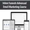 Inbox Funnels Advanced Email Marketing Course | Available Now !