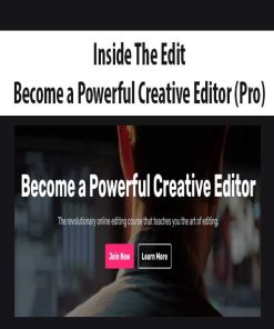 Inside The Edit – Become a Powerful Creative Editor (Pro) | Available Now !