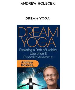 Andrew Holecek – Dream Yoga | Available Now !