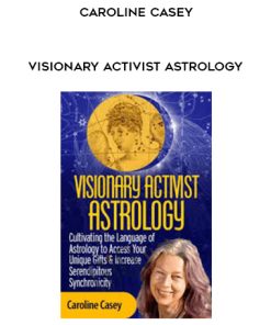 Visionary Activist Astrology – Caroline Casey | Available Now !