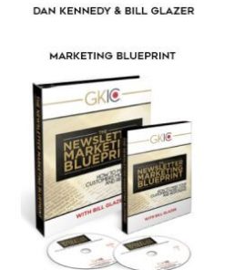 Dan Kennedy and Bill Glazer – Marketing Blueprint | Available Now !