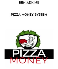 Ben Adkins – The Pizza Money System | Available Now !