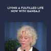 Gangaji – Living a Fulfilled Life Now | Available Now !