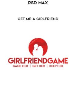 RSD Max – Get Me A Girlfriend | Available Now !