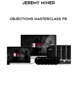 Jeremy Miner – Objections Masterclass FB | Available Now !