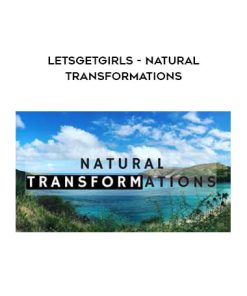 LetsGetGirls – Natural Transformations | Available Now !