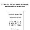 Millard Longman – Symbols in the Path Psychic Readings with Runes | Available Now !