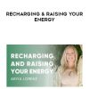 Ariya Lorenz – Recharging & Raising Your Energy | Available Now !