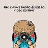 Jared Polin & Todd Wolfe – Fro Knows Photo Guide To Video Editing | Available Now !