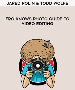 Jared Polin & Todd Wolfe – Fro Knows Photo Guide To Video Editing | Available Now !