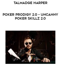 Talmadge Harper – Poker Prodigy 2.0 – Uncanny Poker Skillz 2.0 | Available Now !