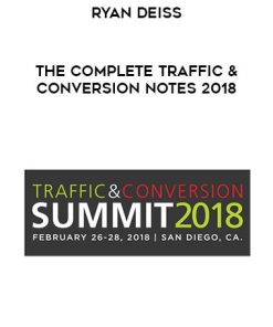 Ryan Deiss – The Complete Traffic & Conversion Notes 2018 | Available Now !