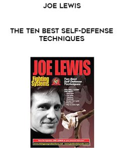 Joe Lewis – The Ten Best Self-Defense Techniques | Available Now !