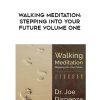 Joe Dispenza – Walking Meditation Stepping into Your Future | Available Now !