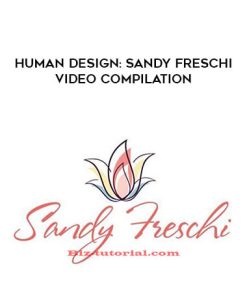 Human Design – Sandy Freschi Video Compilation | Available Now !