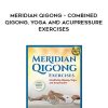 Dr. Yang Jwing-Ming – Meridian QiGong – Combined Qigong, Yoga and Acupressure Exercises | Available Now !