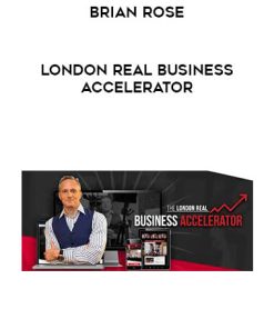 Brian Rose – London Real Business Accelerator | Available Now !