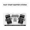 Bob Meyer – Fast Start Barter System | Available Now !