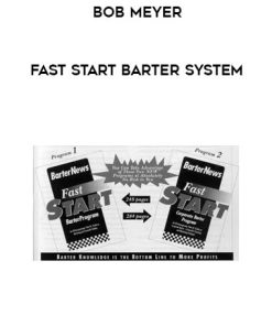 Bob Meyer – Fast Start Barter System | Available Now !