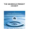 Dr. Joe Dispenza – The Generous Present Moment | Available Now !