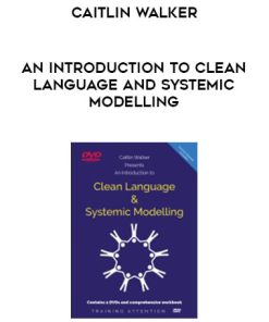 Caitlin Walker – An Introduction to Clean Language and Systemic Modelling | Available Now !