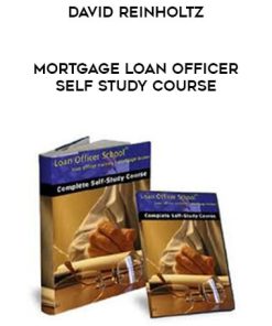 David Reinholtz – Mortgage Loan Officer Self Study Course | Available Now !