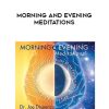 Dr. Joe Dispenza – Morning and Evening Meditations | Available Now !