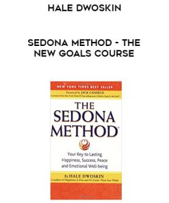 Hale Dwoskin – Sedona Method – The New Goals Course | Available Now !