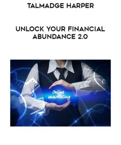 Talmadge Harper – Unlock Your Financial Abundance 2.0 | Available Now !