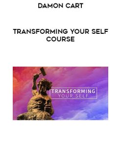 Damon Cart – Transforming Your Self Course | Available Now !