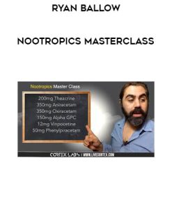 Ryan Ballow – Nootropics Masterclass | Available Now !