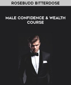 Rosebudd Bitterdose – Male Confidence & Wealth Course | Available Now !