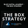 Blue Capital Academy – The Box Strategy | Available Now !