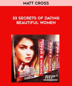 Matt Cross – 33 Secrets of Dating Beautiful Women | Available Now !