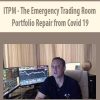 ITPM – The Emergency Trading Room Portfolio Repair from Covid 19 | Available Now !