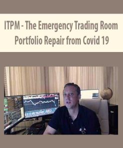 ITPM – The Emergency Trading Room Portfolio Repair from Covid 19 | Available Now !