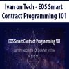 Ivan on Tech – EOS Smart Contract Programming 101 | Available Now !