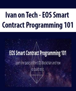 Ivan on Tech – EOS Smart Contract Programming 101 | Available Now !