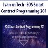 Ivan on Tech – EOS Smart Contract Programming 201 | Available Now !