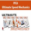 IYCA – Ultimate Speed Mechanics | Available Now !