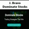 J. Bravo – Dominate Stocks | Available Now !